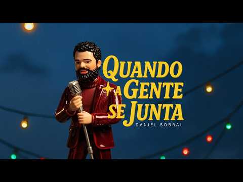 Quando A Gente Se Junta - Daniel Sobral (Música para curtir o Natal)