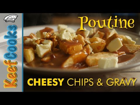 Poutine | Cheesy Chips and Gravy