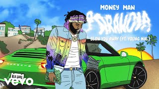 Money Man - Blow You Away (feat. Young Mal) (Audio)