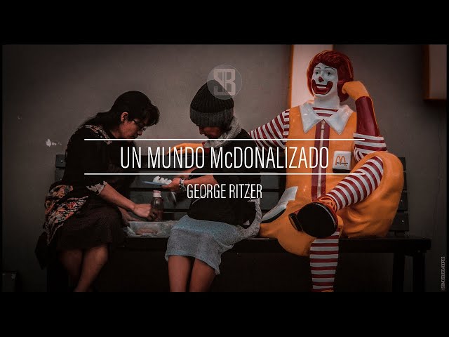 Vídeo relacionado con The McDonaldization of Society: New Century Edition