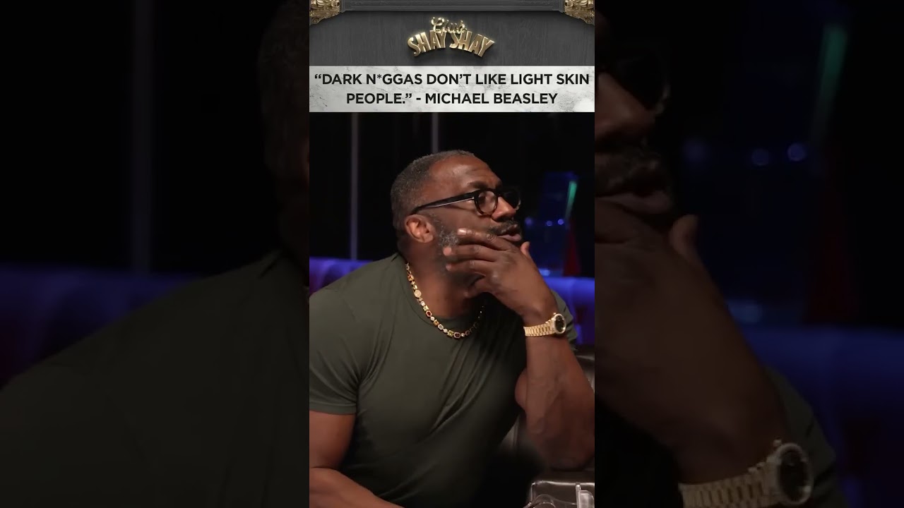 Dark People Don't Like Light Skin People." - Michael Beasley I CLUB SHAY SHAY