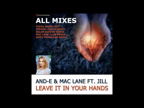 And-E & Mac Lane ft Jill - Leave It In Your Hands (Hasan Remix)