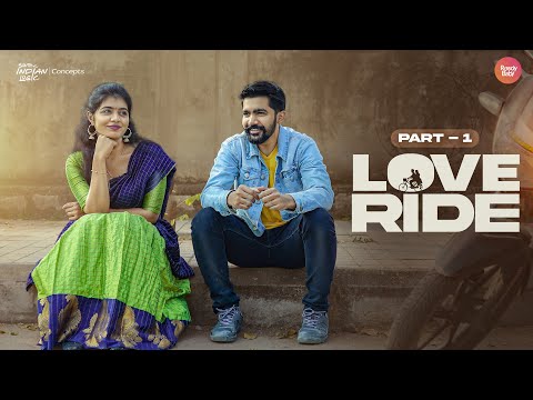 Love Ride | Part 1 | Rowdy Baby | South Indian Logic