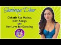 Sandeepa Dhar On Chhatis Aur Maina Item Songs And Her Love For Dancing