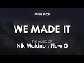 We Made It | Nik Makino x Flow G