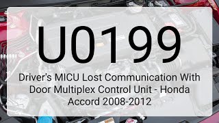 DTC U0199: Driver's MICU Lost Communication With Door Multiplex Control Unit - Honda Accord 2008-...