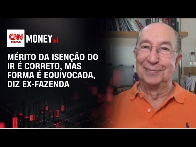 Mérito da isenção do IR é correto, mas forma é equivocada, diz ex-Fazenda | Money News