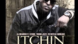 DJ Infamous ft Future, Young Jeezy, Yo Gotti, Fabolous : Itchin (Remix)