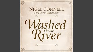 Washed in the River (feat. the Dublin Gospel Choir)