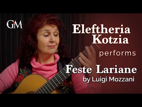 Eleftheria Kotzia plays Feste Lariane by Luigi Mozzani | Guitar by Masters