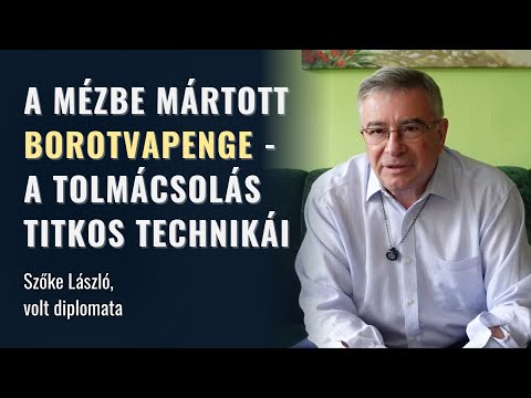A mézbe mártott borotvapenge - A tolmácsolás titkos technikái - Szőke László interjú részlet (25p)