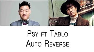 PSY - Auto Reverse ft Tablo (Color Coded Lyrics ENGLISH/ROM/HAN)