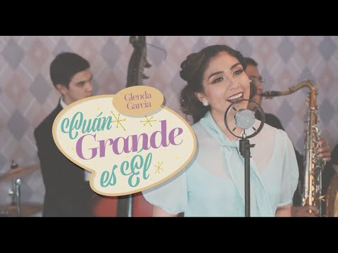 Cuán Grande Es Él - Glenda Garcia (HIMNOS JAZZ) 