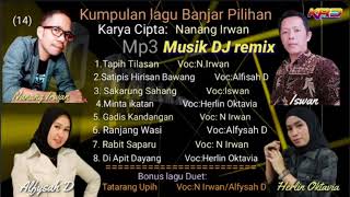 Download lagu Kumpulan lagu Banjar Pilihan  MP3 Musik DJ Remix   Karya Cipta:Nanang Irwan mp3