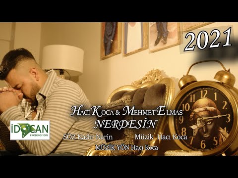 HACI KOCA FT MEHMET ELMAS NERDESİN 2021