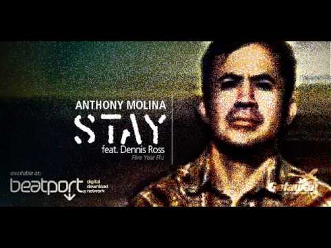 Anthony Molina  - Stay feat. Dennis Ross (Five Year Flu)