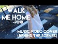 Behind the scenes: Walk me home music video cover Behind the scenes: Walk me home music video cover