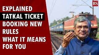 Explained: Tatkal ticket booking new rules: What it means for you | Indian railways | IRCTC