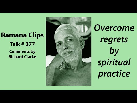 Overcome regrets by spiritual practice - Ramana Clips Talk # 377