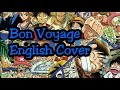 One Piece // Bon Voyage English Cover ...
