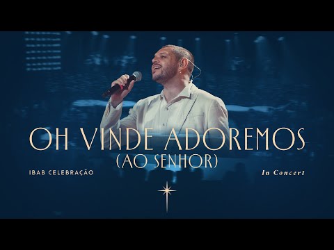 Oh Vinde Adoremos, Ao Senhor (Ao Vivo) - Ibab Celebração, Feat. Renan Sampaio