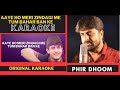 Aaye Ho Meri Zindagi Me Tum [ Raja Hindustani ] Original Crystal Clear Karaoke With Scrolling lyrics