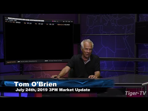 July 24th 2019, 3PM ET Market Update with Tom O'Brien on TFNN