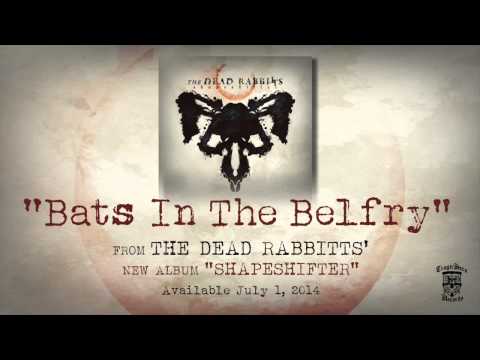 THE DEAD RABBITTS - Bats In The Belfry (Official Stream)
