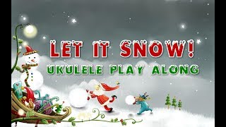 Let It Snow - Ukulele Play Along - Christmas