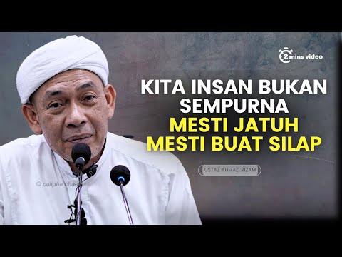 USTAZ AHMAD RIZAM - BILA KITA RASA BAIK MULIA KITA MUDAH LUPA DIRI