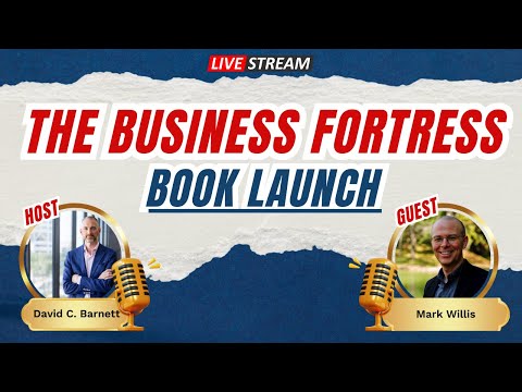 LIVE Mark Willis- The Business Fortress Book Launch