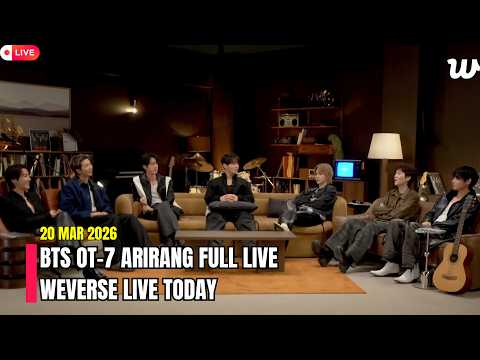 🔴 [MULTI SUB] BTS OT-7 ARIRANG Full Weverse Live 🔴 Today 💜 20.03.2026 Full Live Today