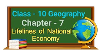 Class 10 Geography Chapter - 7 Lifelines of National Economy cbse ncert social science