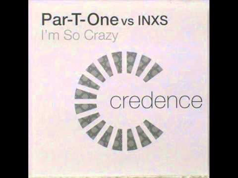Par-T-One vs INXS - I m So Crazy (Just Keep Walking)