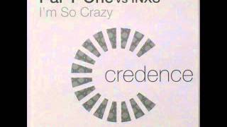 Par-T-One vs INXS - I m So Crazy (Just Keep Walking)