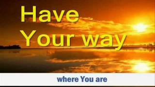 have your way by hillsong karaoke.wmv
