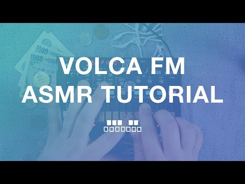 VOLCA FM (ASMR TUTORIAL)