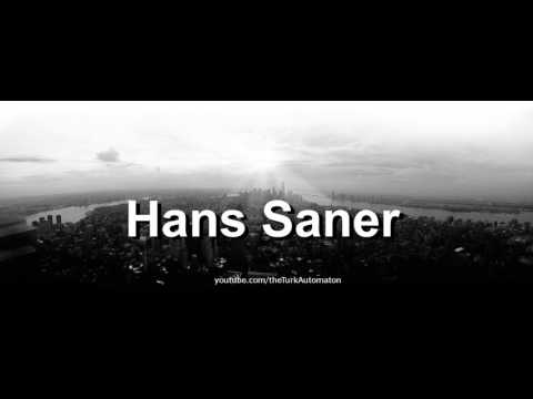 Wie man Hans Saner auf Deutsch ausspricht?