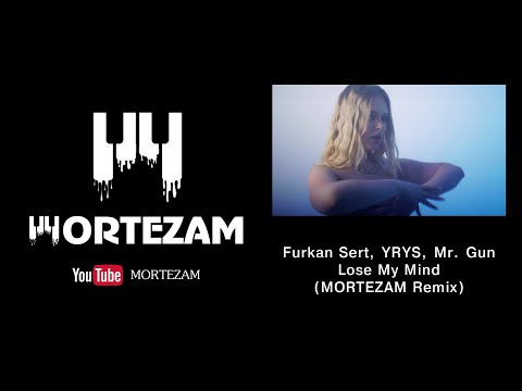 Furkan Sert , YRYS , Mr.Gun - Lose My Mind (MORTEZAM Remix)