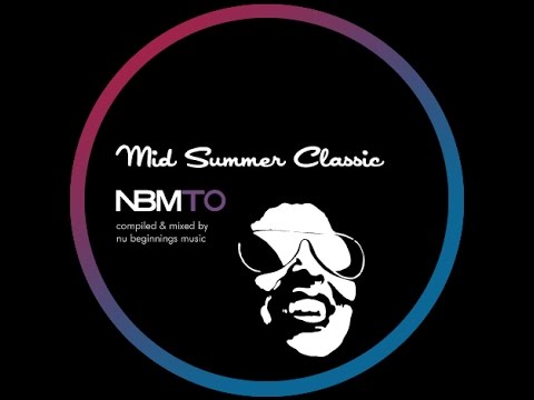 DEEP SOULFUL HOUSE - MID SUMMER CLASSIC - NBMTO JULY 2014