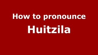 How to pronounce Huitzila
