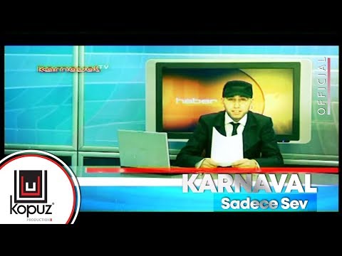 Karnaval - Sadece Sev (Official Video)