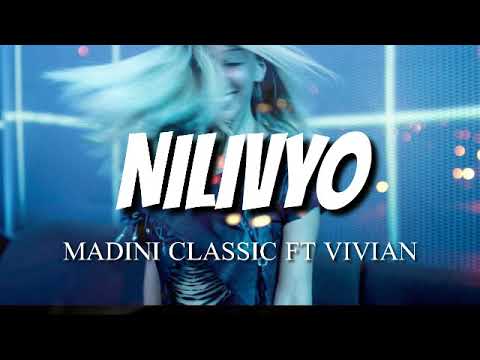 NILIVYO-MADINI CLASSIC FT VIVIAN 2K19