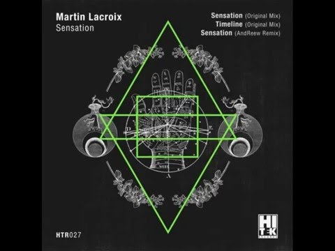 Martin Lacroix - Sensations (Original Mix) [Hi Tek Records]