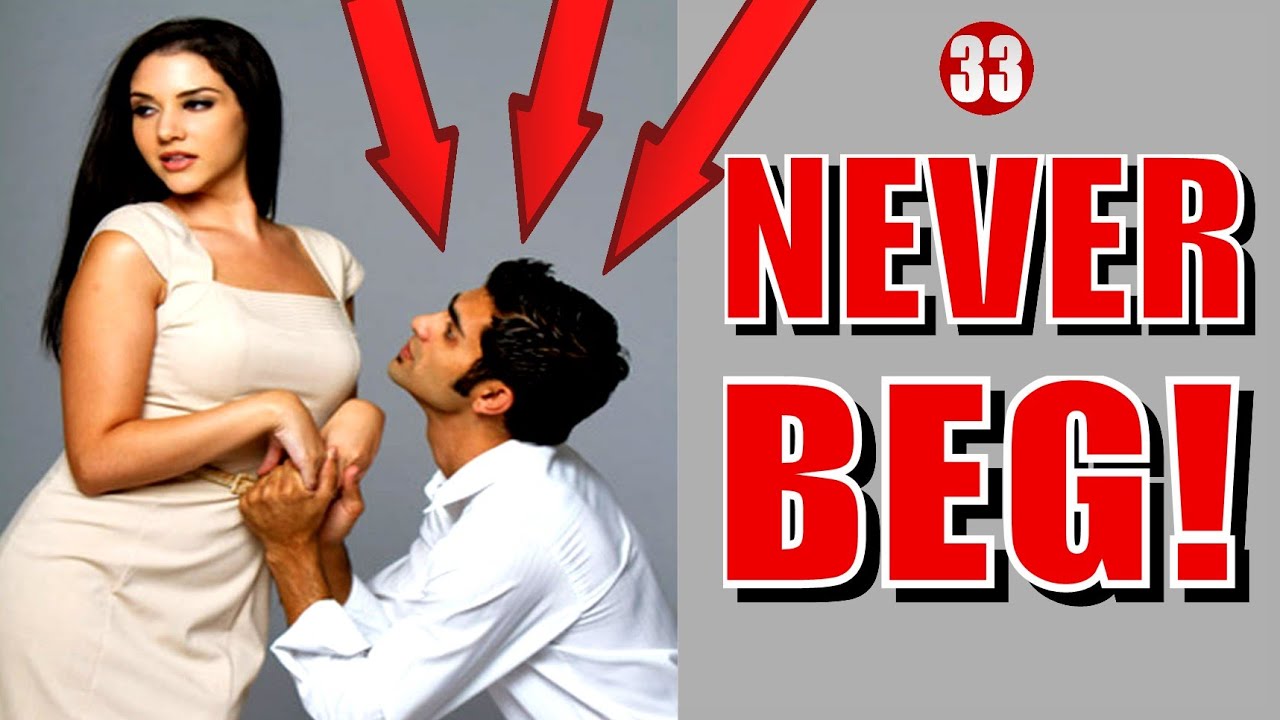 STOP BEGGING HER To Stay! ( The REAL REASON Women Come CRAWLING BACK To You! )