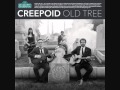 Creepoid - Old Tree | Shaking Through 