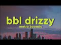 Metro Boomin BBL DRIZZY Lyrics