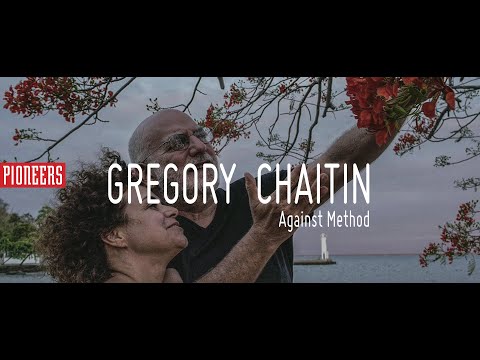 Pioneers: Gregory Chaitin. Against Method.