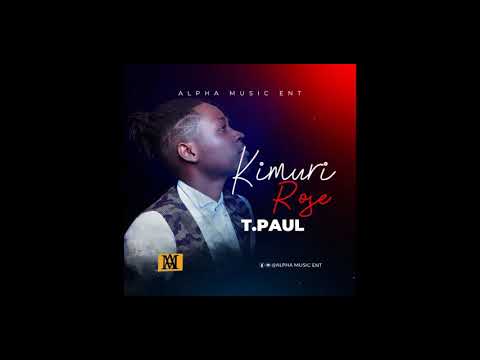 EKimuri Rose. T Paul 256 (Official Audio 2021)