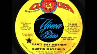 CURTIS MAYFIELD   Can t Say Nothin   CURTOM RECORDS   1973